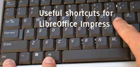 Useful keyboard shortcuts for LibreOffice Impress