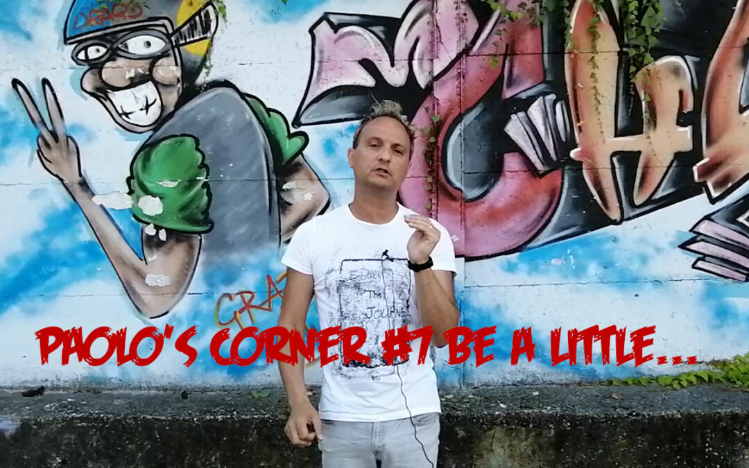Paolo’s Corner #7 – (be a little) Punk